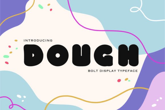 Dough: The Cute Bubbly Display Font for Scroll-Stopping Visuals